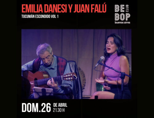 Emilia Danesi y Juan Falú presentan: Tucumán Escondido – Vol.1. Domingo 26/4 – 21.30h