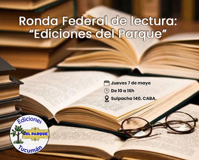 Ronda Federal de Escritores Argentinos. Ediciones del Parque. Jueves 7/5 – 10h